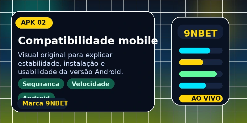 Compatibilidade e navegação do 9NBET APK